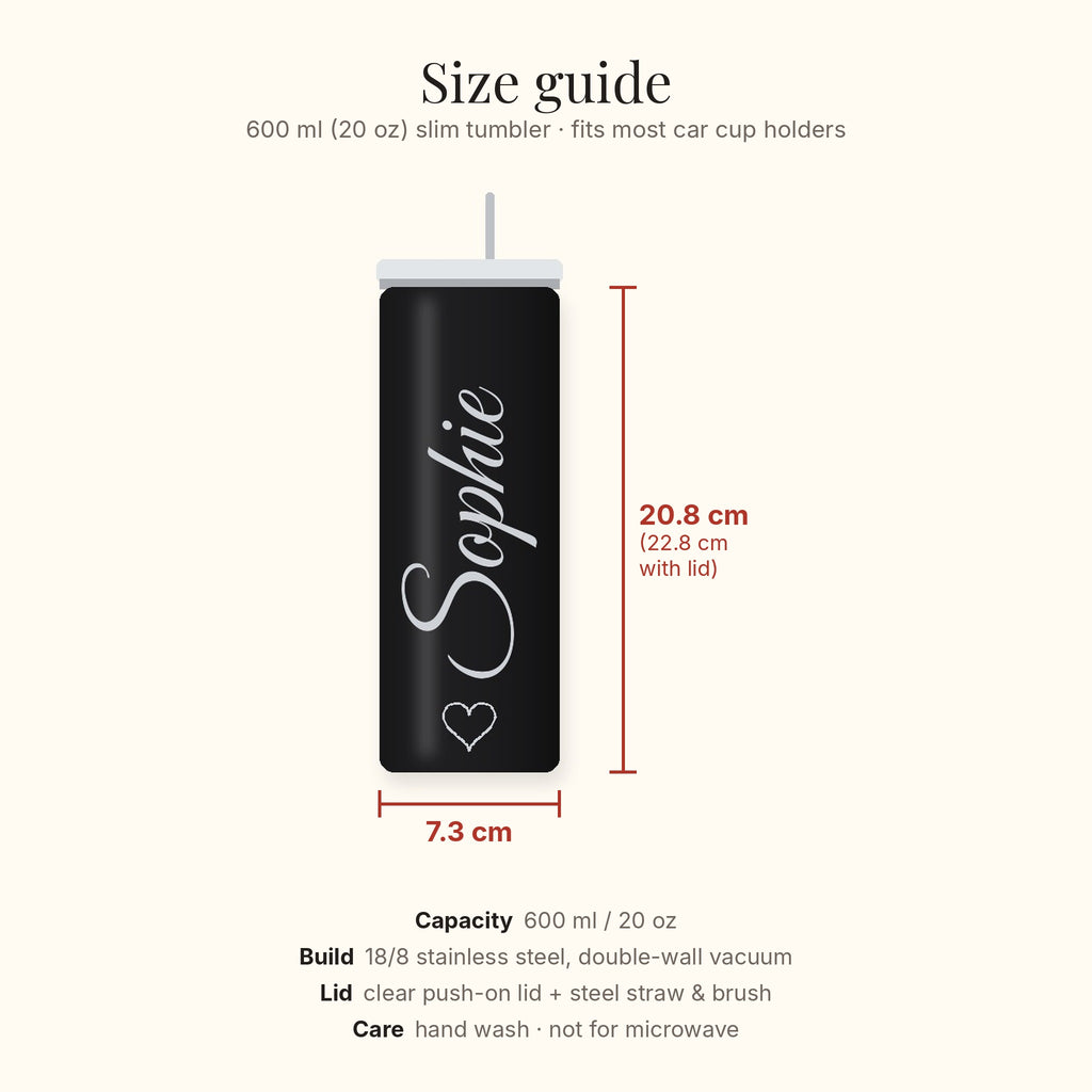 Size guide: 600 ml tumbler, 7.3 cm wide and 20.8 cm tall