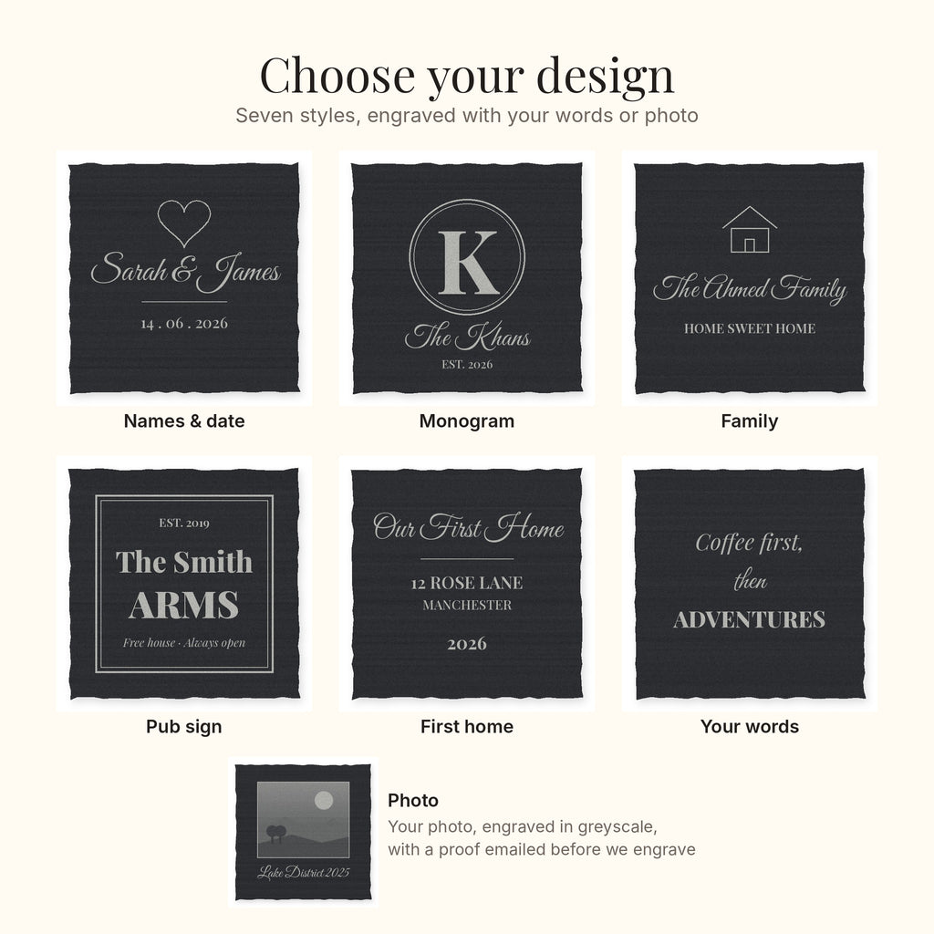 The seven slate coaster designs: names and date, monogram, family, pub sign, first home, your words and photo